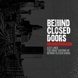 BEHIND CLOSED DOORS - Exit Lines: The Brief History