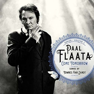 PAAL FLAATA - Come Tomorrow: Songs Of Townes Van Zandt