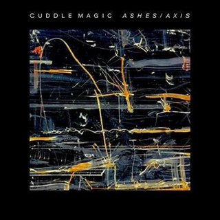 CUDDLE MAGIC - Ashes / Axis