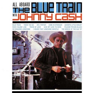 JOHNNY CASH - All Aboard The Blue Train With Johnny Cash