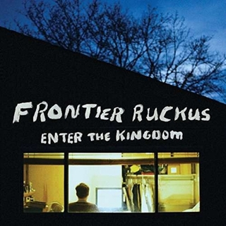 FRONTIER RUCKUS - Enter The Kingdom -hq-
