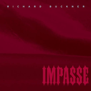 RICHARD BUCKNER - Impasse (Reissue)