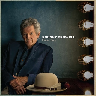 RODNEY CROWELL - Close Ties (Vinyl)
