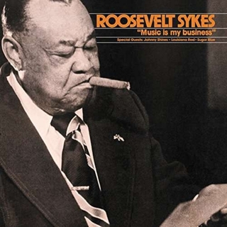 ROOSEVELT SYKES - Music Is My Business