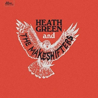 HEATH GREEN & THE MAKESHIFTERS - Heath Green & The Makeshifters