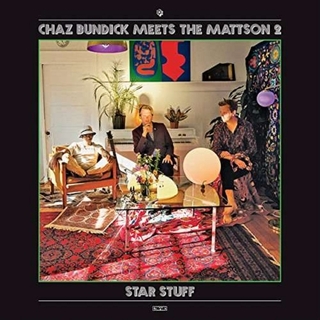 CHAZ MEETS THE MATTSON 2 BUNDICK - Star Stuff
