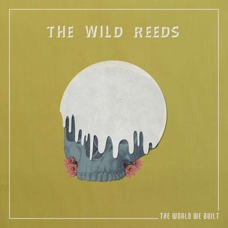 WILD REEDS - World We Built