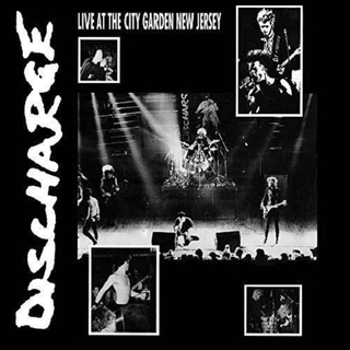 DISCHARGE - Live At City Garden New Jersey