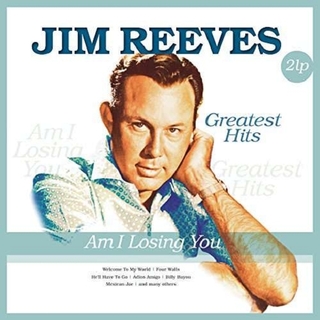 JIM REEVES - Am I Losing You - Greatest Hit