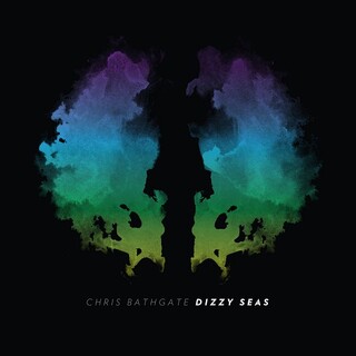 CHRIS BATHGATE - Dizzy Seas