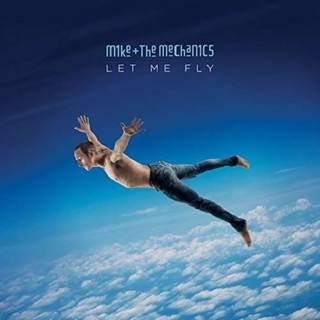MIKE &amp; THE MECHANICS - Let Me Fly