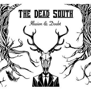 THE DEAD SOUTH - Illusion &amp; Doubt (+cd)