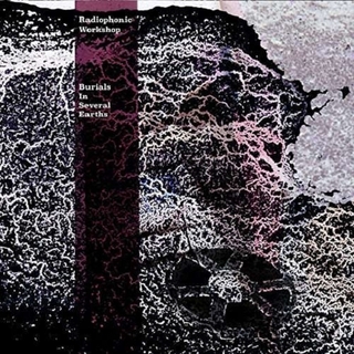 THE RADIOPHONIC WORKSHOP - Burials In Several Earths