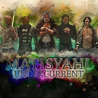 MATISYAHU - Undercurrent