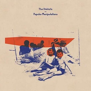 THE DISTRICTS - Popular Manipulations
