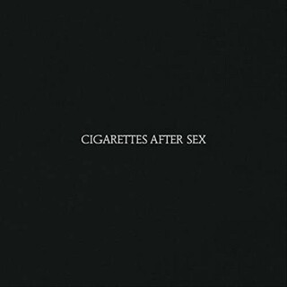 CIGARETTES AFTER SEX - Cigarettes After Sex