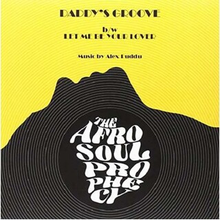 ALEX / AFRO SOUL PROPHECY PUDDU - Daddy's Groove / Let Me Be Your Lover