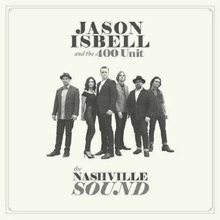 JASON ISBELL AND THE 400 UNIT - Nashville Sound -hq-