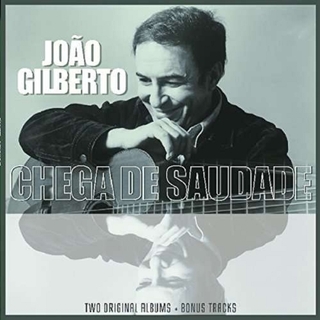 JOAO GILBERTO - Joao Gilberto / Chega De Saudade