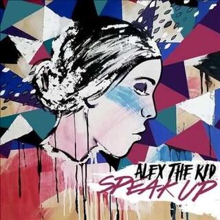 ALEX THE KID - Speak Up