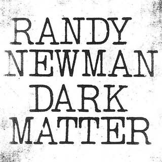 RANDY NEWMAN - Dark Matter (Vinyl)