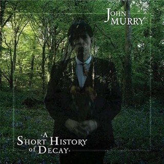 JOHN MURRY - A Short History Of Decay (Lp)