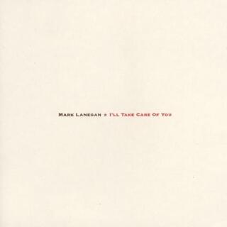 MARK LANEGAN - Ill Take Care Of You (Lp)