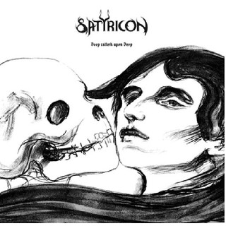 SATYRICON - Deep Calleth Upon Deep