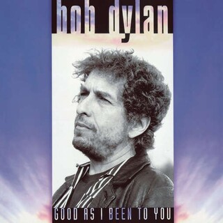 BOB DYLAN - Good As I Been To You