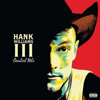 HANK WILLIAMS III - Greatest Hits