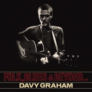DAVY GRAHAM - Folk, Blues &amp; Beyond