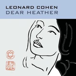 LEONARD COHEN - Dear Heather