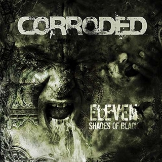 CORRODED - Eleven Shades Of Black