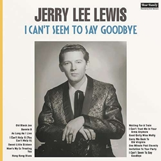 JERRY LEE LEWIS - I Can&#39;t Seem To Say Goodbye