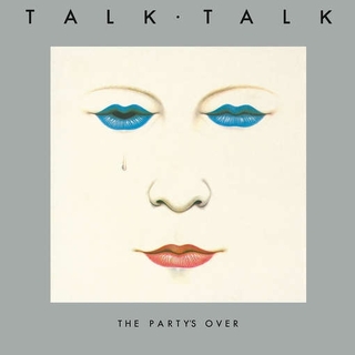 TALK TALK - Party&#39;s Over -reissue-