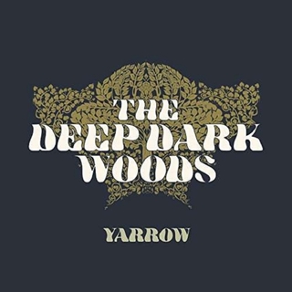THE DEEP DARK WOODS - Yarrow (Lp)
