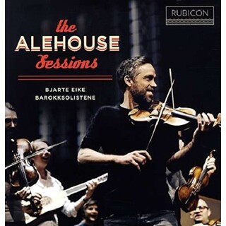 BJARTE / BAROKKSOLISTENE EIKE - The Alehouse Sessions