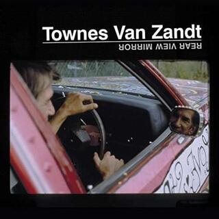 TOWNES VAN ZANDT - Rear View Mirror