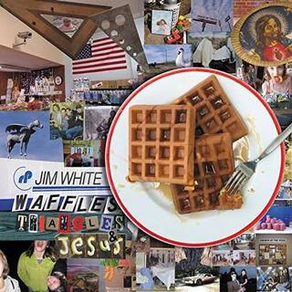 JIM WHITE - Waffles, Triangles & Jesus