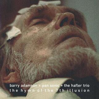 BARRY ADAMSON + PAN SONIC + THE HAFLER TRIO - Hymn Of The 7th Illusion, The (Vinyl)