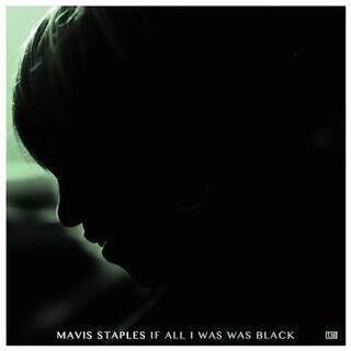 MAVIS STAPLES - If All I Was Was Black (Vinyl)