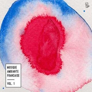 VARIOUS ARTISTS - Musique Ambiante Francaise Vol 1