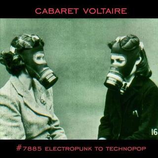 CABARET VOLTAIRE - #7885 (Electropunk To Technopo