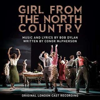 ORIGINAL LONDON CAST OF GIRL FROM THE NORTH COUNT - Girl From The North Country (Original London Cast