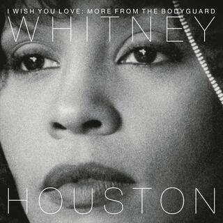 WHITNEY HOUSTON - I Wish You Love: More From The Bodyguard