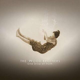 THE WOOD BROTHERS - One Drop Of Truth