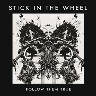 STICK IN THE WHEEL - Follow Them True