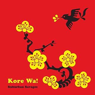 SUBURBAN SAVAGES - Kore Wa!