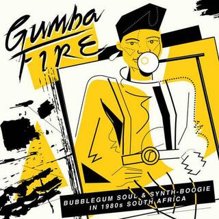 VARIOUS ARTISTS - Gumba Fire: Bubblegum Soul &amp; Synth Boogie In 1980s South Africa