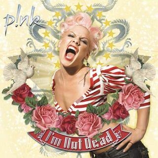 P!NK - I&#39;m Not Dead